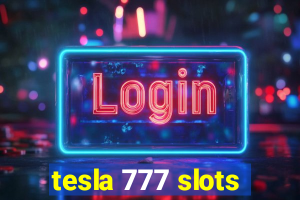 tesla 777 slots